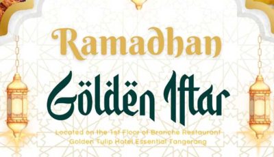 Ramadan Penuh Berkah Promo Paket Buka Puasa Golden Tulip Essential Tangerang Hotel, Sajikan Tema “Golden Iftar”